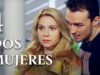 DOS MUJERES l PELICULA COMPLETA