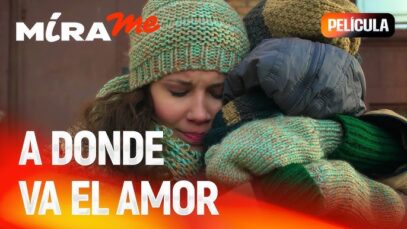 A DONDE VA EL AMOR l PELICULA COMPLETA