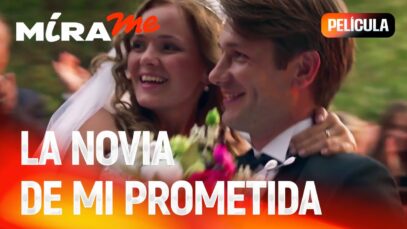 LA NOVIA DE MI PROMETIDO l PELICULA COMPLETA