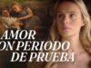 AMOR CON PERIODO A PRUEBA l PELÍCULA COMPLETA