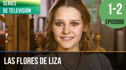 LAS FLORES DE LIZA l PELICULA COMPLETA