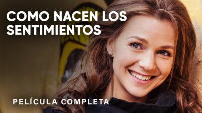 COMO NACEN LOS SENTIMIENTOS l PELICULA COMPLETA