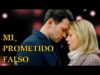 MI FALSO PROMETIDO l PELICULA COMPLETA