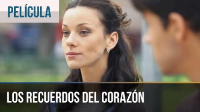 LOS RECUERDOS DEL CORAZON l PELICULA COMPLETA