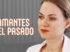 Amantes del pasado | Película completa