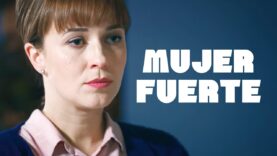 Mujer fuerte l Película completa