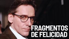 Fragmentos de Felicidad l Película completa