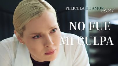 NO FUE MI CULPA | PELÍCULA COMPLETA