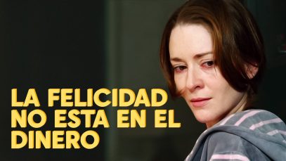 LA FELICIDAD NO ESTÁ EN EL DINERO | PELÍCULA COMPLETA