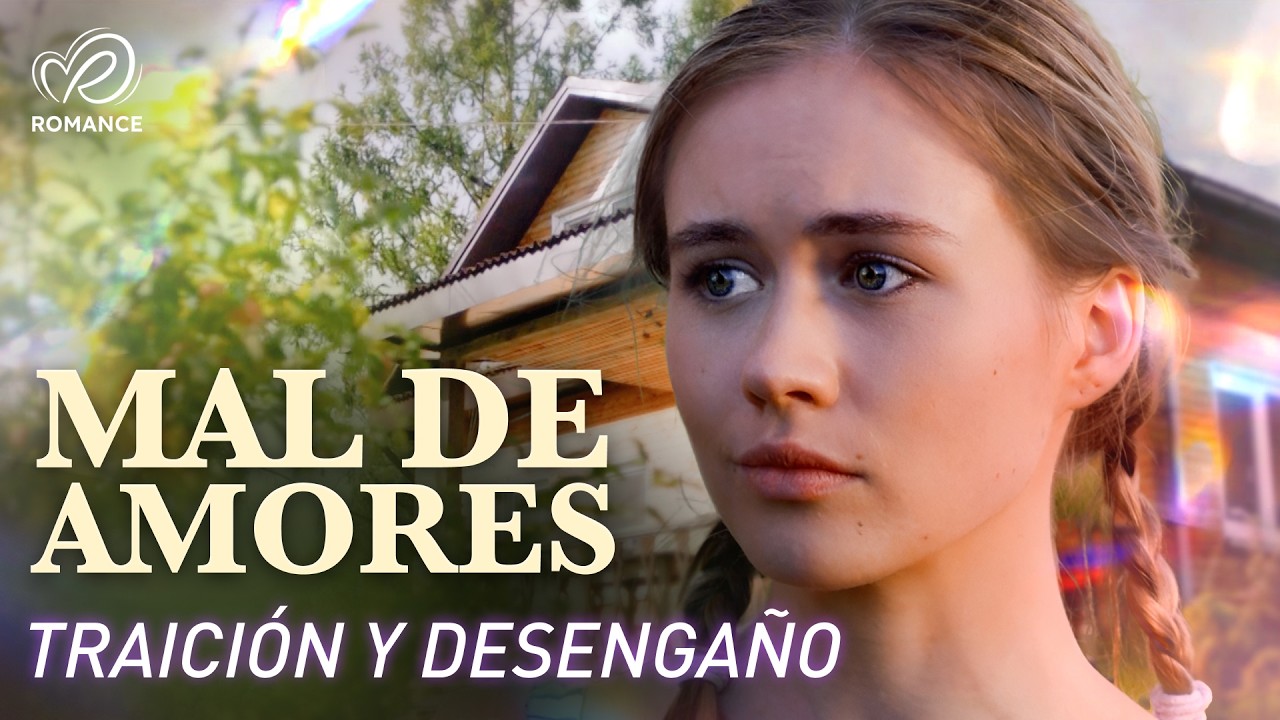 MAL DE AMORES | PELICULA COMPLETA