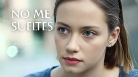NO ME SUELTES | PELÍCULA COMPLETA