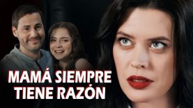 MAMÁ SIEMPRE TIENE RAZÓN | PELÍCULA COMPLETA