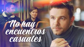 NO HAY ENCUENTROS CASUALES | PELÍCULA COMPLETA