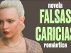 FALSAS CARICIAS | PELÍCULA COMPLETA