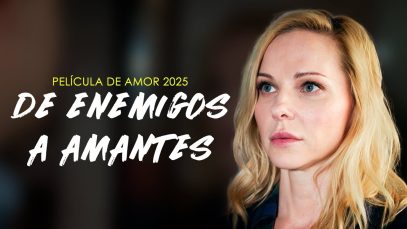 DE ENEMIGOS A  AMANTES | PELÍCULA COMPLETA